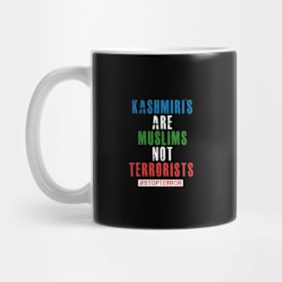 Kashmiri's Are Muslims Not Terrorists #STOPTERROR Mug